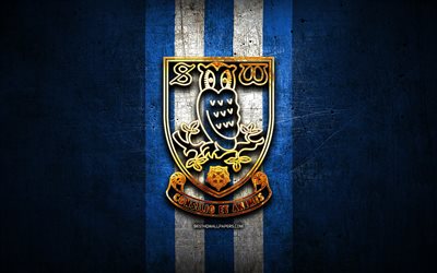 Sheffield Wednesday FC, ouro logotipo, EFL Campeonato, metal azul de fundo, futebol, Sheffield Wednesday, clube de futebol ingl&#234;s, Sheffield Wednesday logotipo, Inglaterra