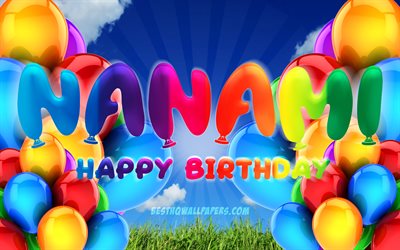 Nanami Feliz Cumplea&#241;os, 4k, nublado cielo de fondo, los nombres femeninos, Fiesta de Cumplea&#241;os, coloridos globos, Nanami nombre, Feliz Cumplea&#241;os Nanami, Cumplea&#241;os concepto, Nanami Cumplea&#241;os, Nanami