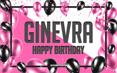 happy birthday ginevra, geburtstag luftballons, hintergrund, beliebte italienische weiblichen namen, ginevra, tapeten mit italienischen namen, ginevra happy birthday pink luftballons geburtstag hintergrund, gru&#223;karte, ginevra geburtstag