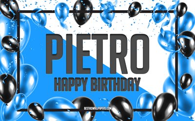 Happy Birthday Pietro, Birthday Balloons Background, popular Italian male names, Pietro, wallpapers with Italian names, Pietro Happy Birthday, Blue Balloons Birthday Background, greeting card, Pietro Birthday