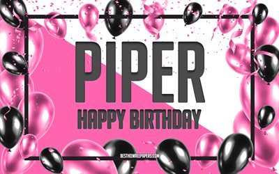Feliz Cumplea&#241;os Piper, Globos de Cumplea&#241;os de Fondo, Piper, fondos de pantalla con los nombres, Piper Feliz Cumplea&#241;os, Globos rosas Cumplea&#241;os de Fondo, tarjeta de felicitaci&#243;n, Piper Cumplea&#241;os