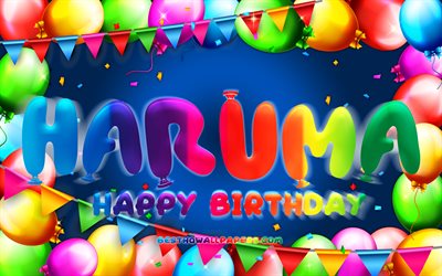 Happy Birthday Haruma, 4k, colorful balloon frame, Haruma name, blue background, Haruma Happy Birthday, Haruma Birthday, creative, Birthday concept, Haruma