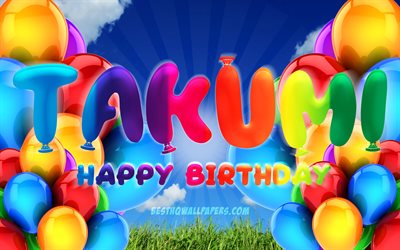 Takumi Happy Birthday, 4k, cloudy sky background, female names, Birthday Party, colorful ballons, Takumi name, Happy Birthday Takumi, Birthday concept, Takumi Birthday, Takumi