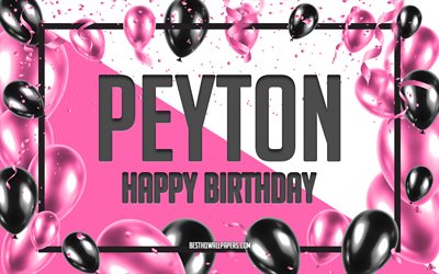 Joyeux Anniversaire Peyton, Anniversaire &#224; Fond les Ballons, Peyton, des fonds d&#39;&#233;cran avec des noms, Peyton Joyeux Anniversaire, Ballons Roses Anniversaire arri&#232;re-plan, carte de voeux, Peyton Anniversaire