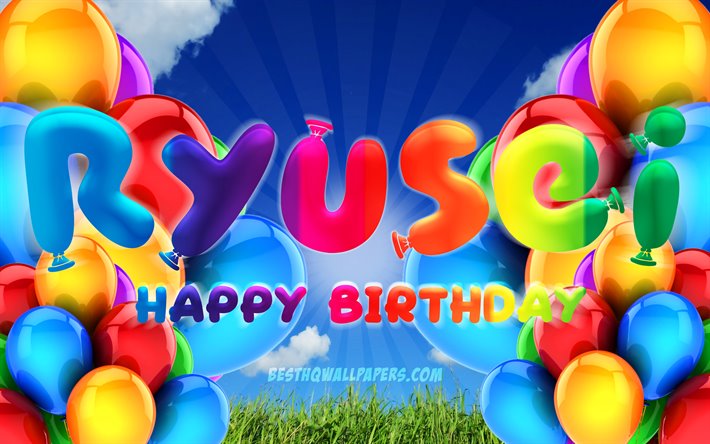 Ryusei Happy Birthday, 4k, cloudy sky background, female names, Birthday Party, colorful ballons, Ryusei name, Happy Birthday Ryusei, Birthday concept, Ryusei Birthday, Ryusei
