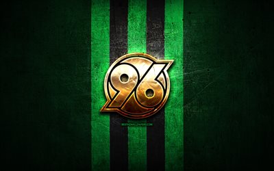 Hannover 96 FC, logo dorato, Bundesliga 2, verde, metallo, sfondo, calcio, Hannover 96, squadra di calcio tedesca Hannover 96 logo, Germania