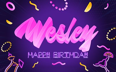 お誕生日おめでとうウェズリー, 4k, 紫のパーティーの背景, ウェスリー, クリエイティブアート, ウェズリーの誕生日おめでとう, ウェズリーの誕生日, 誕生日パーティーの背景