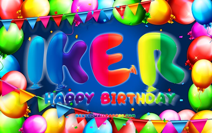 Joyeux Anniversaire Iker, 4k, color&#233; ballon cadre, Iker nom, fond bleu, Iker Joyeux Anniversaire, Iker Anniversaire, populaire espagnol des noms masculins, Anniversaire concept, Iker