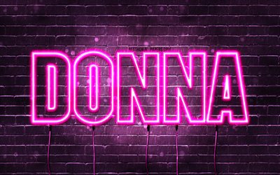 Donna, 4k, fonds d’&#233;cran avec noms, noms f&#233;minins, nom Donna, n&#233;ons violets, Donna Birthday, Joyeux anniversaire Donna, noms f&#233;minins italiens populaires, image avec le nom Donna