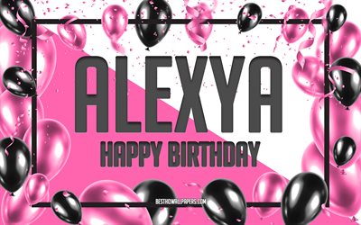 Happy Birthday Alexya, Birthday Balloons Background, Alexya, wallpapers with names, Alexya Happy Birthday, Pink Balloons Birthday Background, greeting card, Alexya Birthday