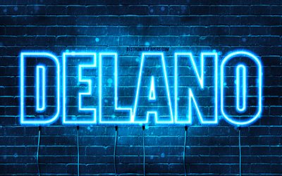 Delano, 4k, fonds d’&#233;cran avec des noms, nom Delano, n&#233;ons bleus, anniversaire Delano, joyeux anniversaire Delano, noms masculins italiens populaires, image avec nom Delano