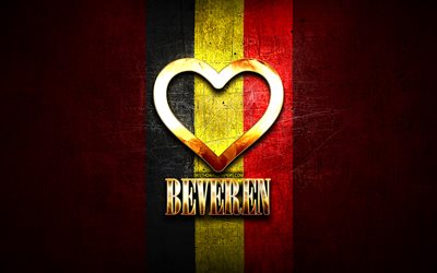 Amo Beveren, citt&#224; belghe, iscrizione dorata, giorno di Beveren, Belgio, cuore d&#39;oro, Beveren con bandiera, Beveren, citt&#224; del Belgio, citt&#224; preferite, Love Beveren