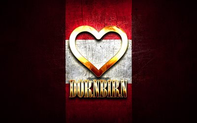 I Love Dornbirn, austrian cities, golden inscription, Day of Dornbirn, Austria, golden heart, Dornbirn with flag, Dornbirn, Cities of Austria, favorite cities, Love Dornbirn