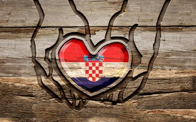 クロアチアが大好きです, 4k, 木製の彫刻の手, クロアチアの日, クロアチアの旗, creative クリエイティブ, 手にクロアチアの旗, クロアチアに注意してください, 木彫り, ヨーロッパ, クロアチア