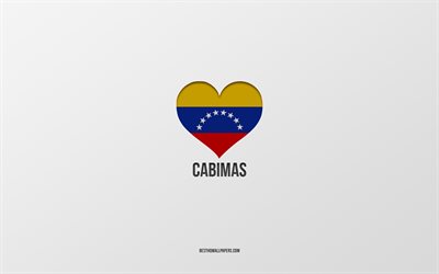 Jag &#228;lskar Cabimas, colombianska st&#228;der, Cabimas dag, gr&#229; bakgrund, Cabimas, Colombia, colombianska flagghj&#228;rta, favoritst&#228;der, Love Cabimas