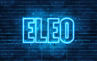 Eleo, 4k, isimleri, Eleo adı, mavi neon ışıkları, Eleo Doğum g&#252;n&#252;, Doğum g&#252;n&#252;n kutlu olsun Eleo, pop&#252;ler İtalyan erkek isimleri, Eleo adıyla resimli duvar kağıtları
