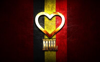 I Love Mol, belgian cities, golden inscription, Day of Mol, Belgium, golden heart, Mol with flag, Mol, Cities of Belgium, favorite cities, Love Mol