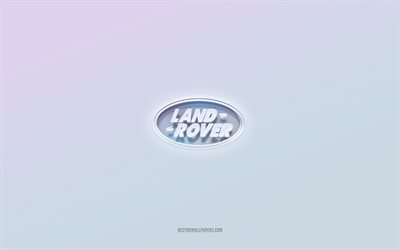 Land Rover logo, cut out 3d text, white background, Land Rover 3d logo, Land Rover emblem, Land Rover, embossed logo, Land Rover 3d emblem