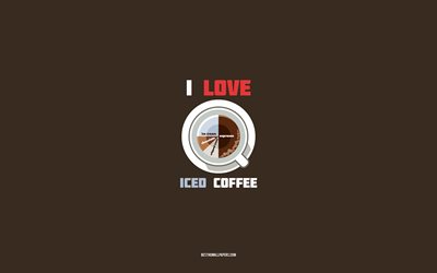 receita de caf&#233; gelado, 4k, x&#237;cara com ingredientes de caf&#233; gelado, eu amo caf&#233; gelado, fundo marrom, caf&#233; gelado, receitas de caf&#233;, ingredientes de caf&#233; gelado