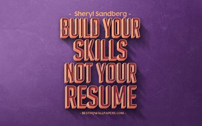 Build your skills not your resume, Sheryl Sandberg quotes, retro style, popular quotes, motivation, skill quotes, inspiration, violet retro background, violet stone texture, business quotes