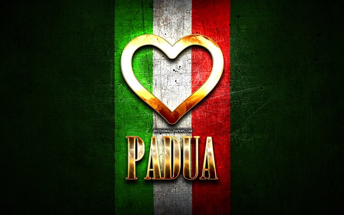 Rakastan Padovan, italian kaupungeissa, kultainen kirjoitus, Italia, kultainen syd&#228;n, italian lipun, Padovan, suosikki kaupungeissa, Rakkaus Padovan
