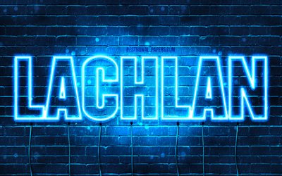 Lachlan, 4k, tapeter med namn, &#246;vergripande text, Lachlan namn, bl&#229;tt neonljus, bild med Lachlan namn