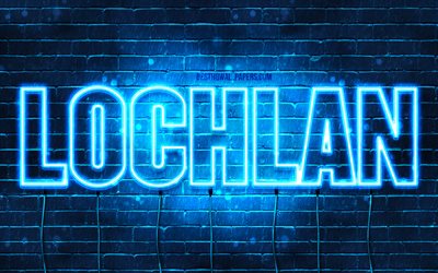 Lochlan, 4k, taustakuvia nimet, vaakasuuntainen teksti, Lochlan nimi, blue neon valot, kuva Lochlan nimi