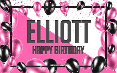 Happy Birthday Elliott, Birthday Balloons Background, Elliott, wallpapers with names, Elliott Happy Birthday, Pink Balloons Birthday Background, greeting card, Elliott Birthday