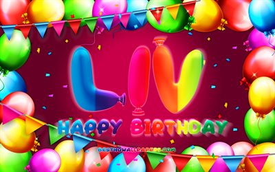 Happy Birthday Liv, 4k, colorful balloon frame, Liv name, purple background, Liv Happy Birthday, Liv Birthday, popular dutch female names, Birthday concept, Liv