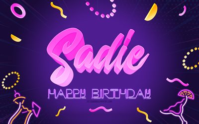 Happy Birthday Sadie, 4k, Purple Party Background, Sadie, creative art, Happy Sadie birthday, Sadie name, Sadie Birthday, Birthday Party Background