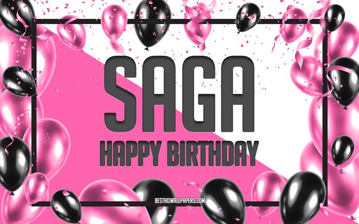 Joyeux anniversaire Saga, fond de ballons d&#39;anniversaire, Saga, fonds d&#39;&#233;cran avec des noms, Saga joyeux anniversaire, fond d&#39;anniversaire de ballons roses, carte de voeux, anniversaire de la saga