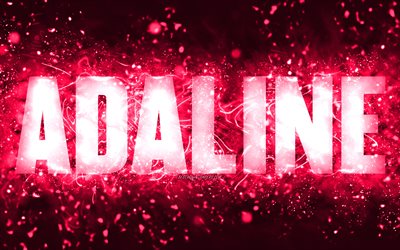 Buon compleanno Adaline, 4k, luci al neon rosa, nome Adaline, creativo, buon compleanno Adaline, compleanno di Adaline, nomi femminili americani popolari, foto con nome Adaline, Adaline