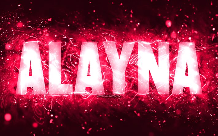 Feliz anivers&#225;rio Alayna, 4k, luzes de n&#233;on rosa, nome Alayna, criativo, Alayna Feliz anivers&#225;rio, Alayna Birthday, nomes femininos americanos populares, foto com o nome Alayna, Alayna