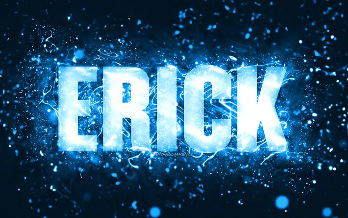 Feliz anivers&#225;rio Erick, 4k, luzes de n&#233;on azuis, nome Erick, criativo, Erick Feliz anivers&#225;rio, Erick Birthday, nomes masculinos americanos populares, foto com o nome Erick, Erick