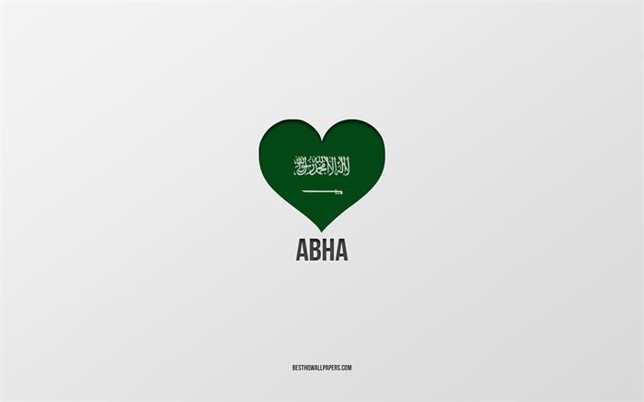 I Love Abha, Saudi Arabia cities, Day of Abha, Abha, Saudi Arabia, gray background, Saudi Arabia flag heart, Love Abha