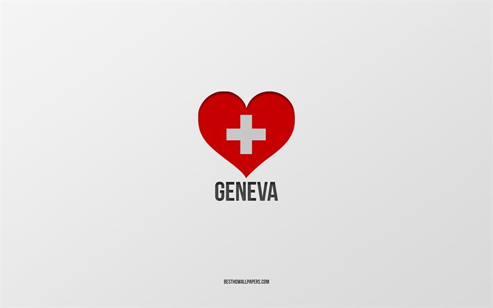 ジュネーブが大好き, スイスの都市, ジュネーブの日, 灰色の背景, ジュネーブ, スイス, スイス国旗のハート, 好きな都市