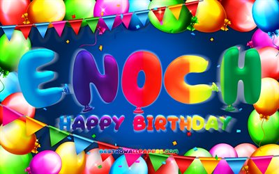 お誕生日おめでとうエノック, 4k, カラフルなバルーンフレーム, エノック名, 青い背景, エノックお誕生日おめでとう, エノックの誕生日, 人気のあるアメリカ人男性の名前, 誕生日のコンセプト, イーノック