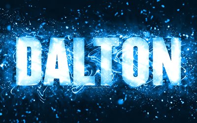 Joyeux anniversaire Dalton, 4k, n&#233;ons bleus, nom Dalton, cr&#233;atif, joyeux anniversaire Dalton, anniversaire Dalton, noms masculins am&#233;ricains populaires, photo avec le nom Dalton, Dalton