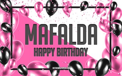 Happy Birthday Mafalda, Birthday Balloons Background, Mafalda, wallpapers with names, Mafalda Happy Birthday, Pink Balloons Birthday Background, greeting card, Mafalda Birthday