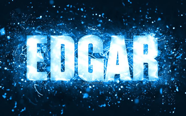 お誕生日おめでとうエドガー, 4k, 青いネオンライト, エドガー名, creative クリエイティブ, エドガーお誕生日おめでとう, エドガーの誕生日, 人気のあるアメリカ人男性の名前, エドガーの名前の写真, エドガー