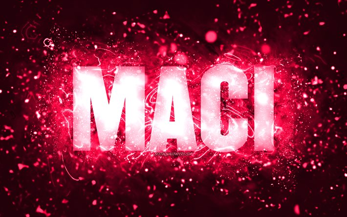 alles gute zum geburtstag maci, 4k, rosa neonlichter, maci-name, kreativ, maci happy birthday, maci-geburtstag, beliebte amerikanische weibliche namen, bild mit maci-namen, maci