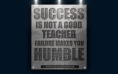 النجاح ليس معلم جيد, الفشل يجعلك المتواضع, شاه روخ خان يقتبس, 4k, الدافع, ونقلت النجاح