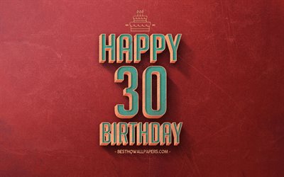 30th Happy Birthday, Red Retro Background, Happy 30 Years Birthday, Retro Birthday Background, Retro Art, 30 Years Birthday, Happy 30th Birthday, Happy Birthday Background