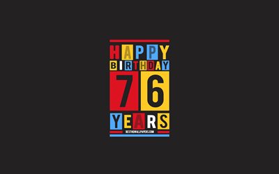 Happy 76 Years Birthday, Birthday Flat Background, 76th Happy Birthday, Creative Flat Art, 76 Years Birthday, Happy 76th Birthday, Colorful Abstraction, Happy Birthday Background