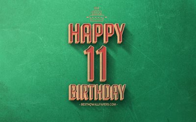 11th Happy Birthday, Green Retro Background, Happy 11 Years Birthday, Retro Birthday Background, Retro Art, 11 Years Birthday, Happy 11th Birthday, Happy Birthday Background