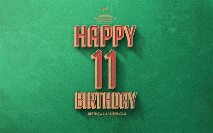 第11回お誕生日おめで, 緑色のレトロな背景, 嬉しい11歳の誕生日, レトロの誕生の背景, レトロアート, 11歳の誕生日, お誕生日おめで背景