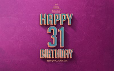 31st Happy Birthday, Purple Retro Background, Happy 31 Years Birthday, Retro Birthday Background, Retro Art, 31 Years Birthday, Happy 31st Birthday, Happy Birthday Background
