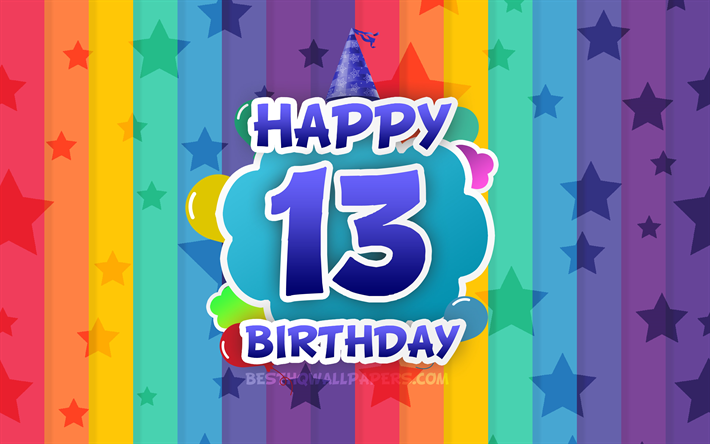 嬉しい13歳の誕生日, 彩雲, 4k, 誕生日プ, 虹の背景, 創作3D文字, 13歳の誕生日, 誕生パーティー, 13日の誕生日パーティー