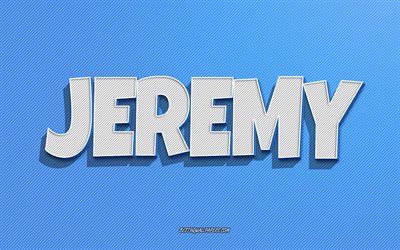 jeremy, blauer linienhintergrund, hintergrundbilder mit namen, jeremy name, m&#228;nnliche namen, jeremy gru&#223;karte, liniengrafik, bild mit jeremy name