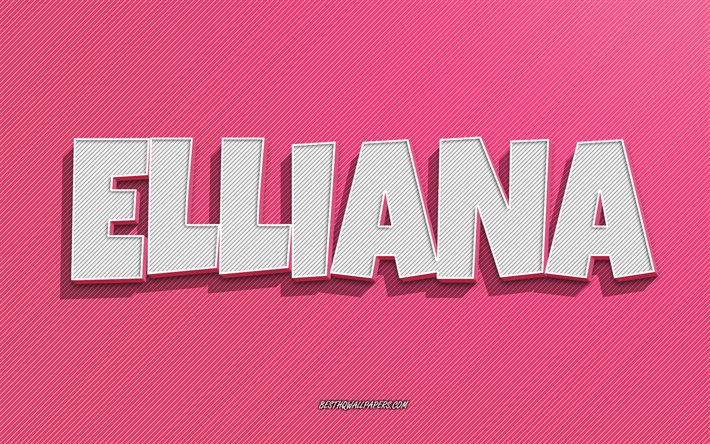 elliana, rosa linienhintergrund, tapeten mit namen, elliana-name, weibliche namen, elliana-gru&#223;karte, strichzeichnungen, bild mit elliana-namen